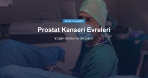 Prostat Kanseri Evreleri ve Yaşam Süresi: Gerçekler