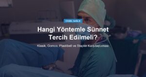 Hangi Yöntemle Sünnet Tercih Edilmeli?
