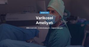 Mikrocerrahi, Embolizasyon ve Laparoskopik Varikoselektomi: Nüks ve Seçim
